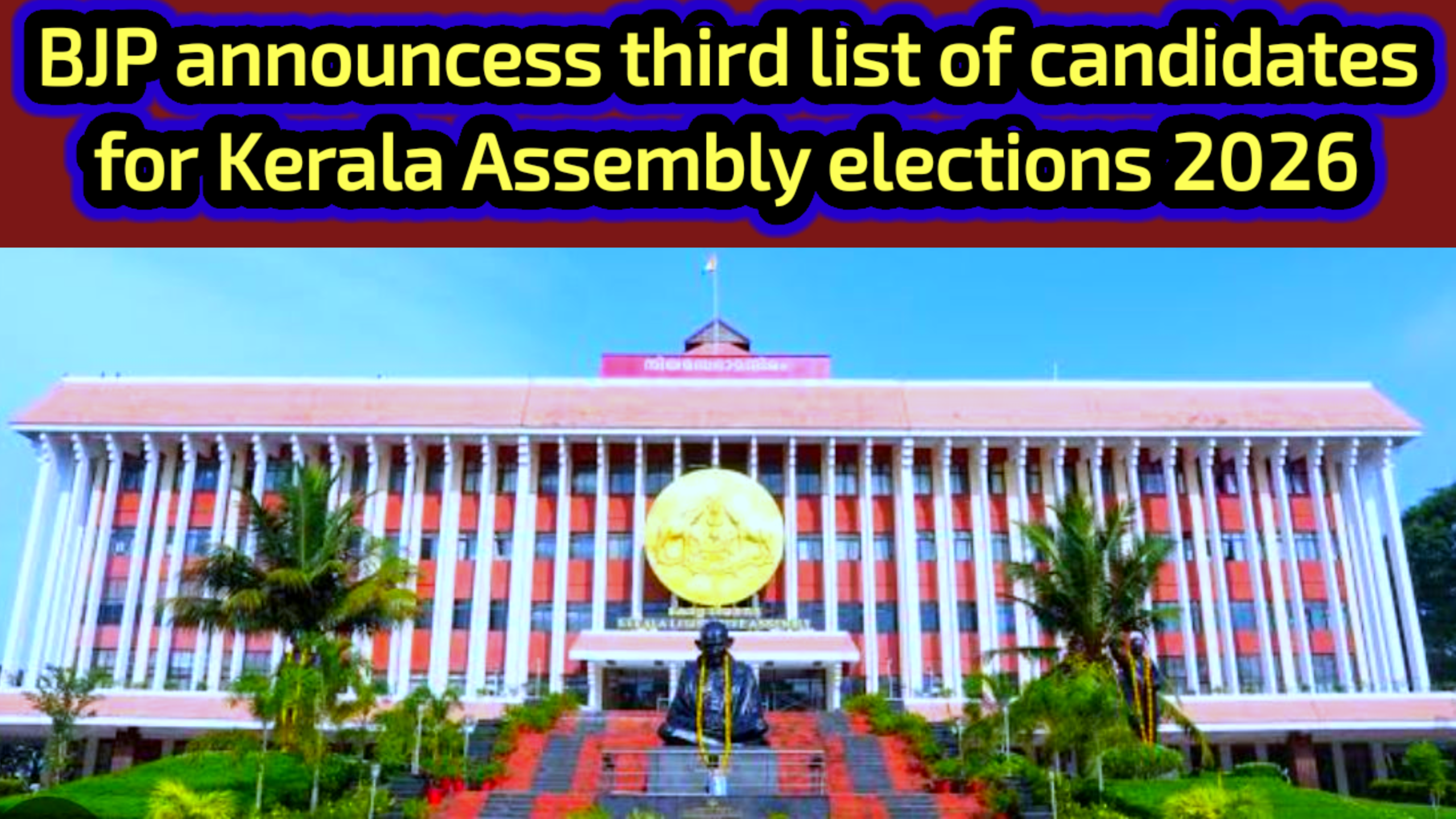 BJP Announces Third List of Candidates for Kerala Assembly Elections 2026